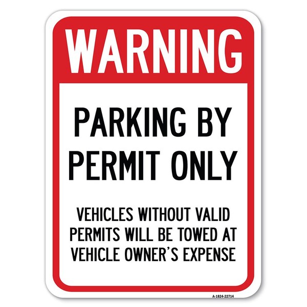 Signmission Warning Parking by Permit Vehicles w/o Valid Permits Towed Vehicl Alum Sign, 18" x 24", A-1824-22714 A-1824-22714 - main